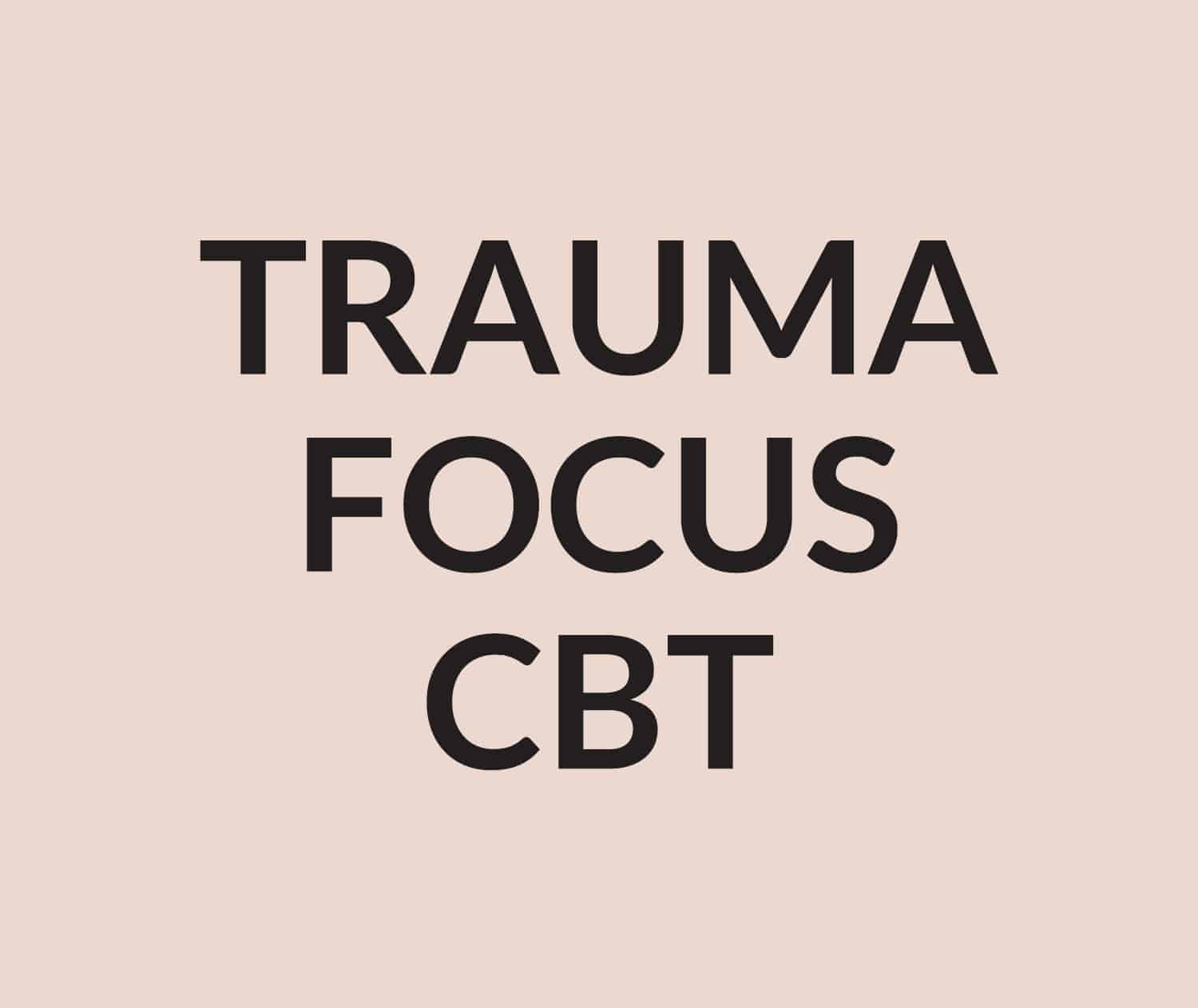 Trauma Focused CBT